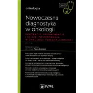 Nowoczesna diagnostyka w onkologii. Innowacje, rekomendacje i ścieżki postępowania w onkologii personalizowanej: W gabinecie lekarza specjalisty. Onkologia - 25346200218ks[1].jpg